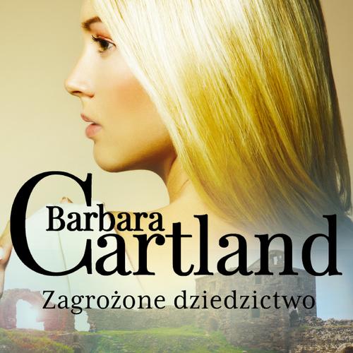 Zagrożone dziedzictwo - Ponadczasowe historie miłosne Barbary Cartland