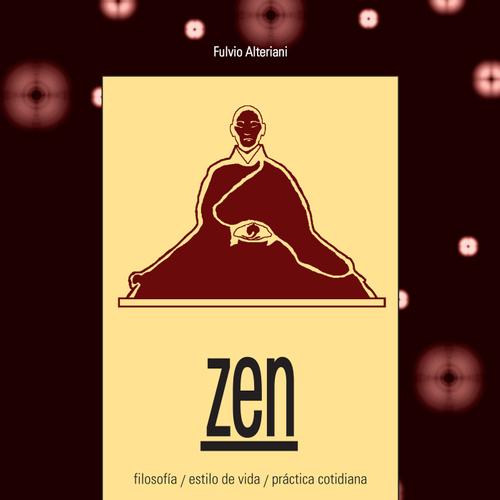 Zen. Filosofía, estilo de vida, práctica cotidiana