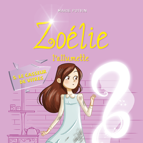 Zoélie l'allumette tome 5: Le casseur de vitres